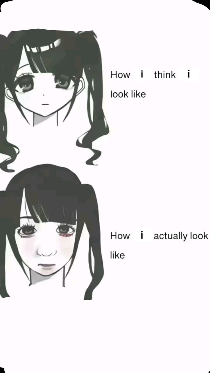 How i think i
look like

How i actually look
like