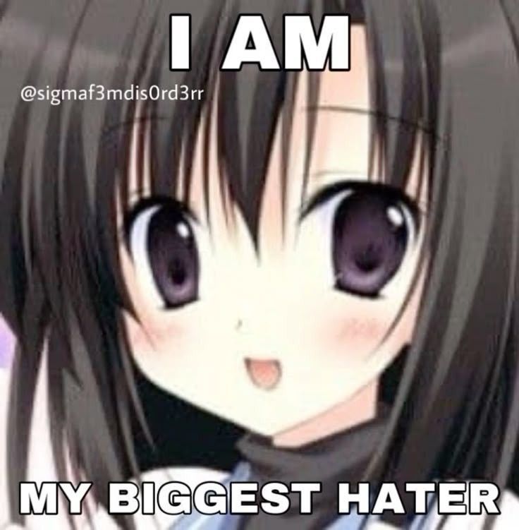 I AM

MY BIGGEST HATER