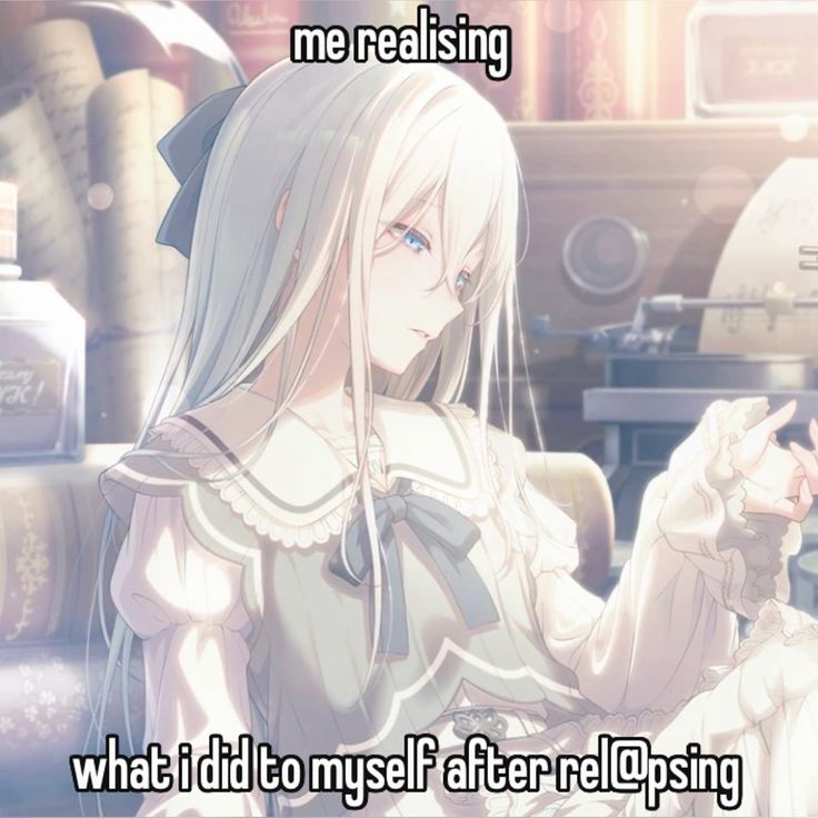 me realising
what i did to myself after rel@psing