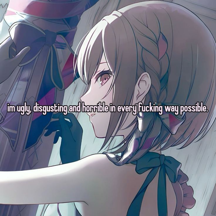 im ugly, disgusting and horrible in every fucking way possible.