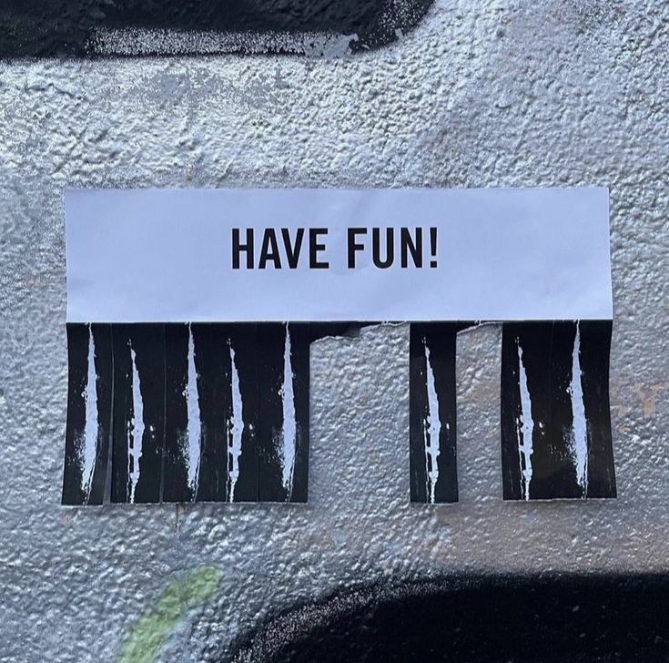 HAVE FUN!
