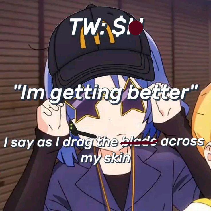 TW: SH

"I'm getting better"

I say as I drag the blade across
my skin