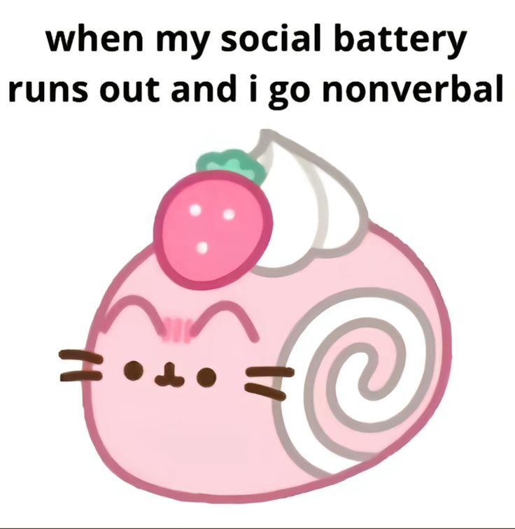 when my social battery
runs out and i go nonverbal