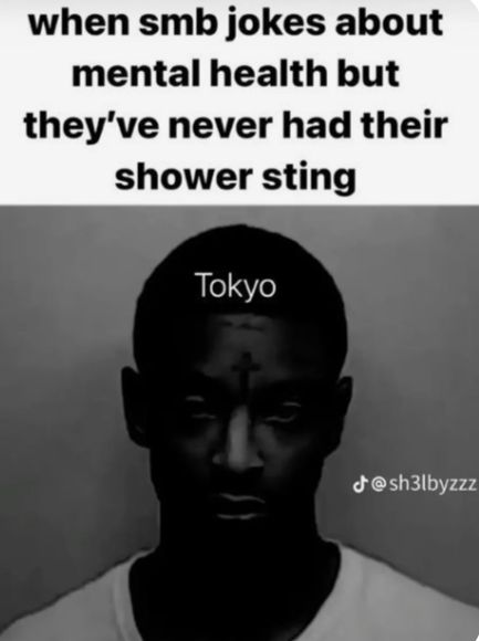 when smb jokes about
mental health but
they've never had their
shower sting

f @sh3lbyzzz