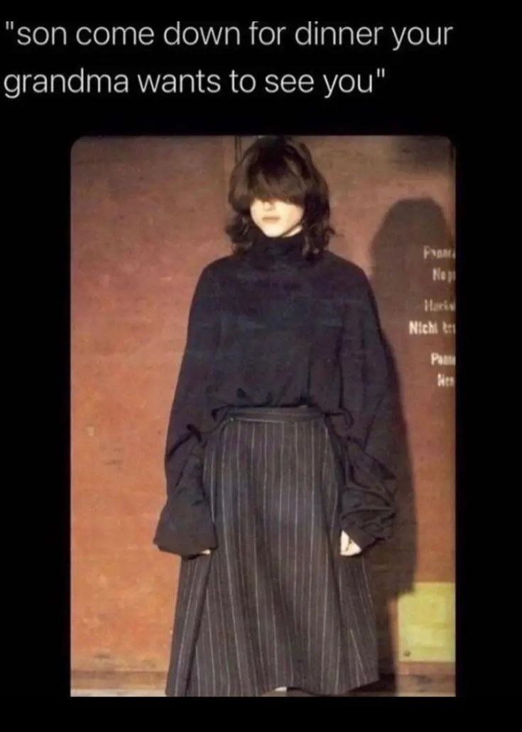 "son come down for dinner your
grandma wants to see you"