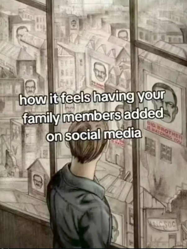 how it feels having your
family members added
on social media