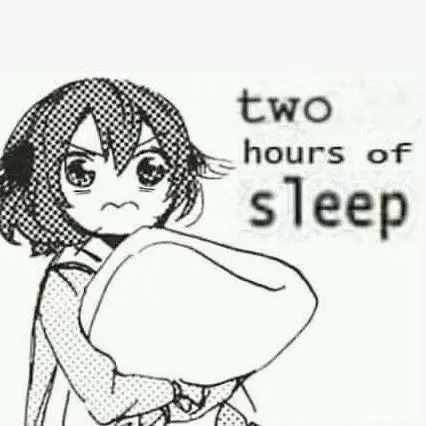 two
hours of
sleep