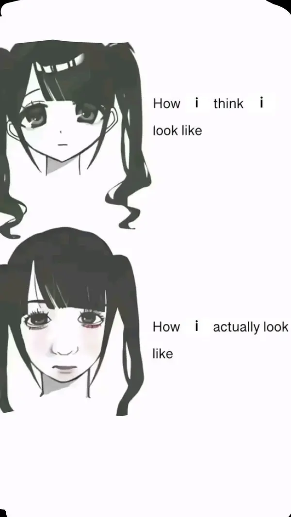How i think i
look like

How i actually look
like