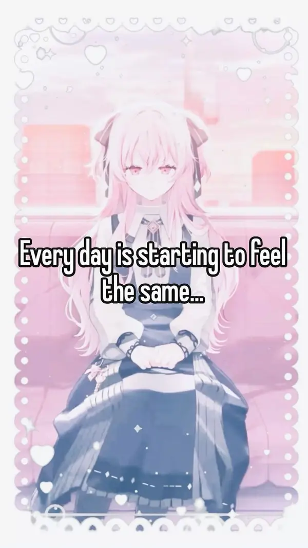 Every day is starting to feel
the same...