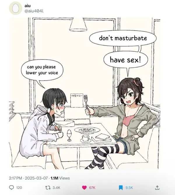 don’t masturbate

«aiud0al
can you please
lower your voice

aiu

AAT,

INES

2:17PM - 2025-03-07: 1.4M Views

© 126

«J

@ cK

Tl 3.4K