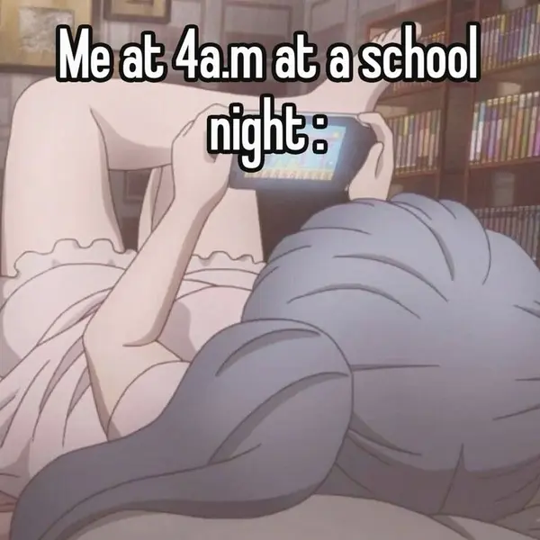 Me at 4a.m at a school
night :