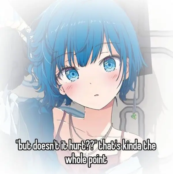 "but doesn't it hurt??" that's kinda the
whole point