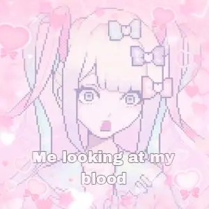 Me looking at my
blood