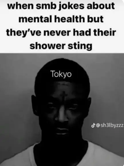 when smb jokes about
mental health but
they've never had their
shower sting

f @sh3lbyzzz