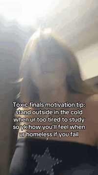 Toxic finals motivation tip:
stand outside in the cold
when ur too tired to study
so yk how you'll feel when
ur homeless if you fail