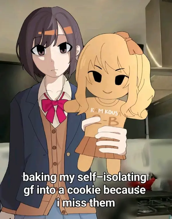 baking my self-isolating
gf into a cookie because
i miss them