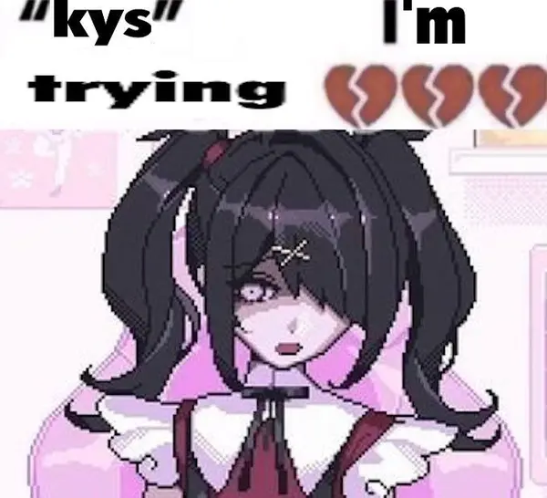 "kys" I'm
trying 💔💔💔