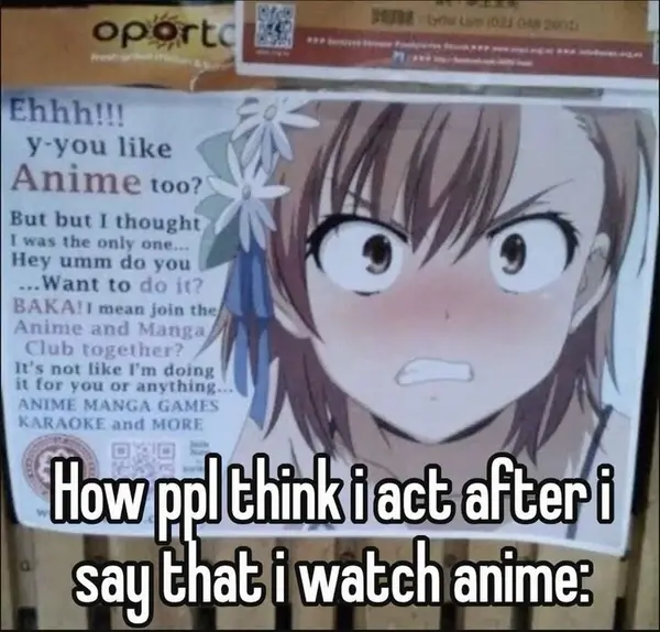 How ppl think i act after i
say that i watch anime: