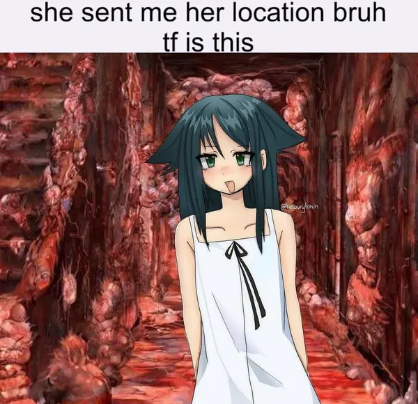 she sent me her location bruh
tf is this