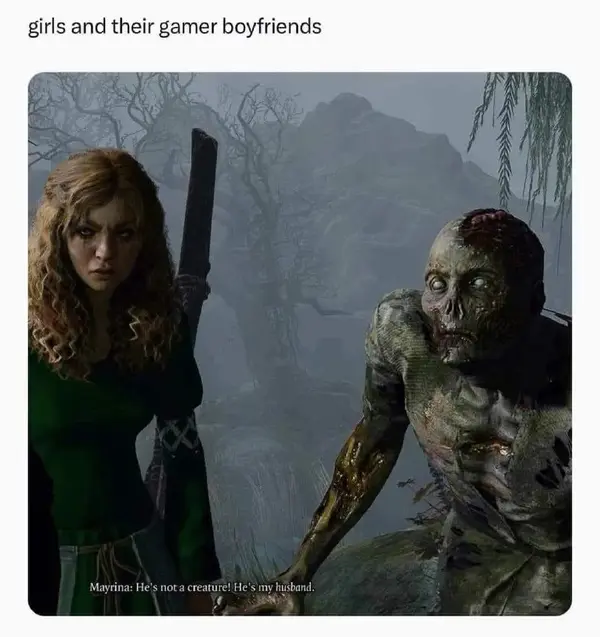 girls and their gamer boyfriends

Mayrina: He's not a creature! He's my husband.