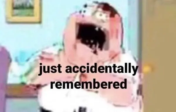 just accidentally
remembered
