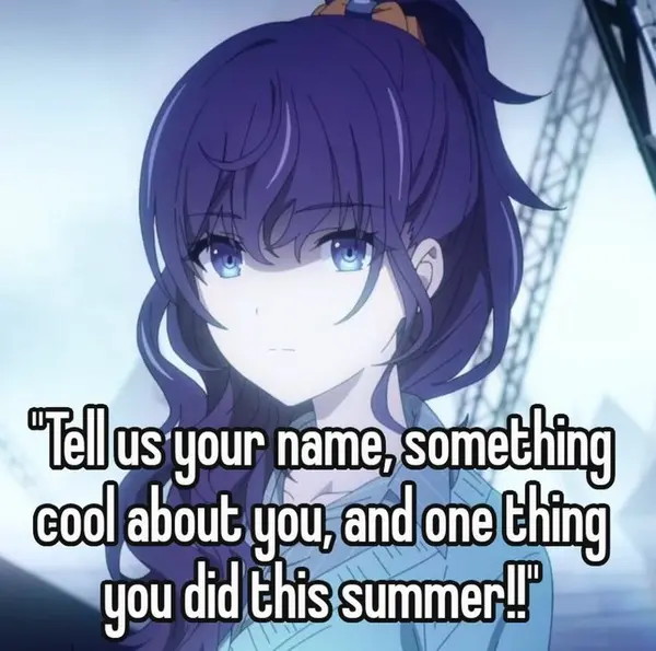 "Tell us your name, something
cool about you, and one thing
you did this summer!!"