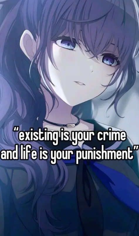 "existing is your crime
and life is your punishment"