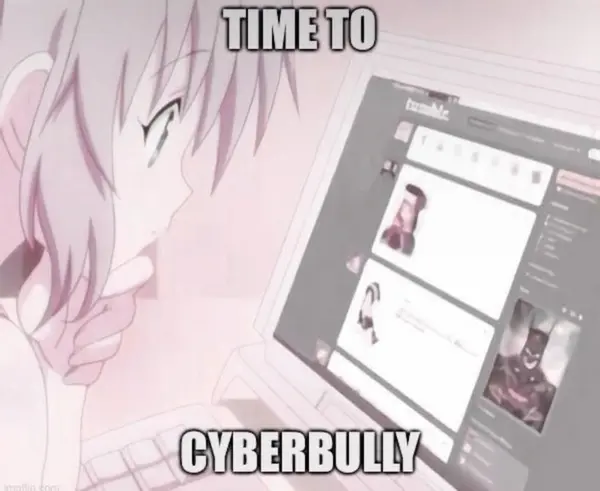 TIME TO

CYBERBULLY