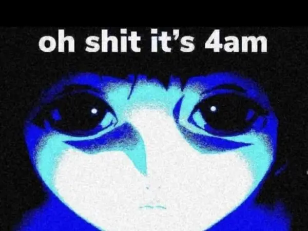 oh shit it's 4am